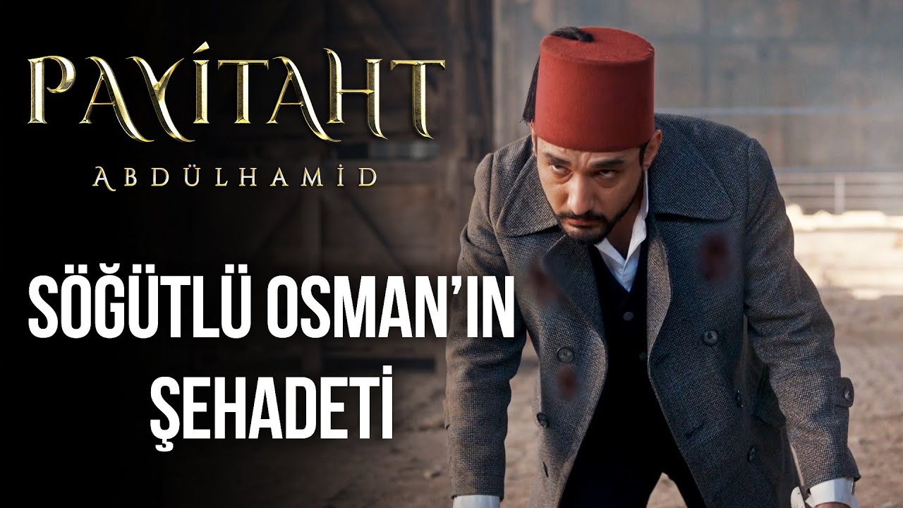 Söğütlü Osman şehit oluyor! I Payitaht Abdülhamid 154. Bölüm