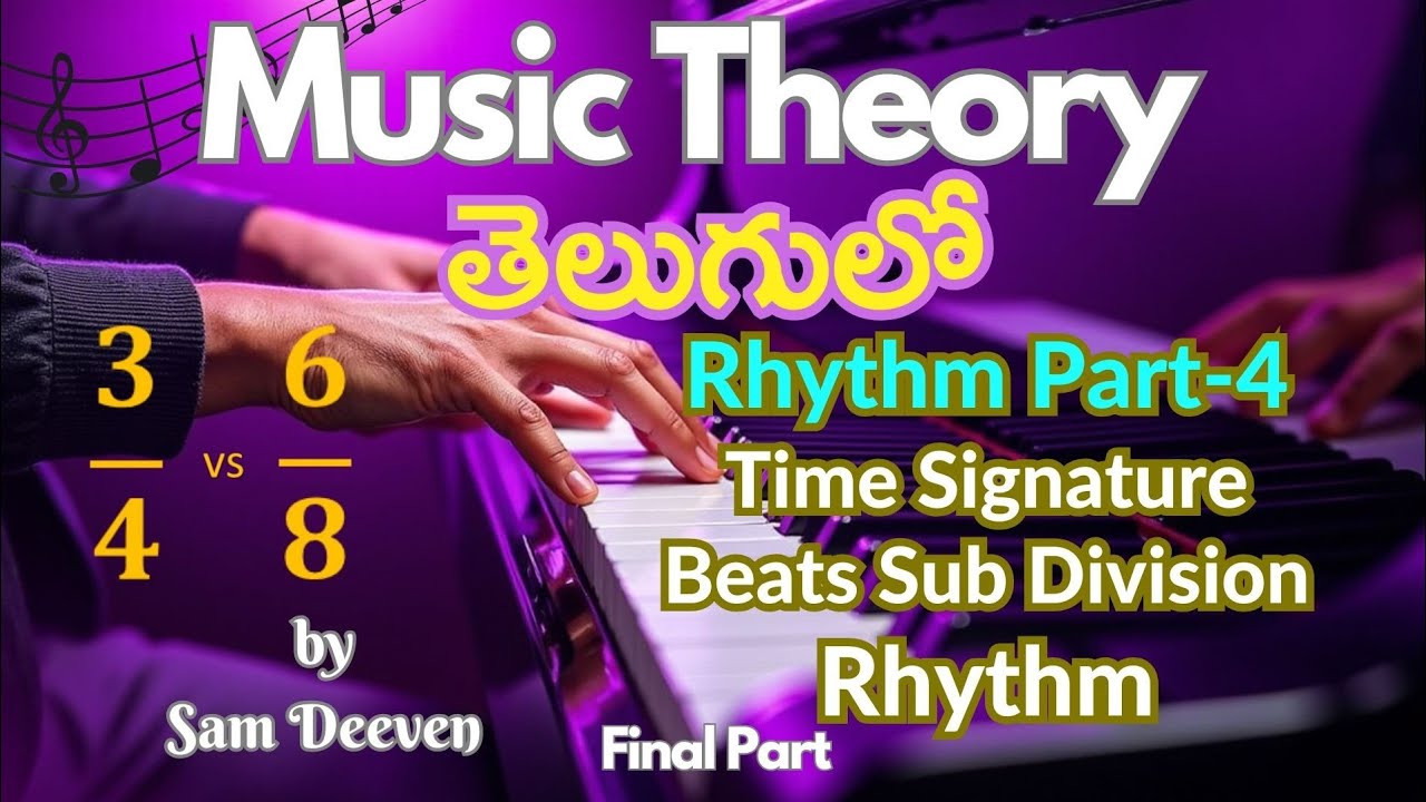 Rhythm in Telugu (Part-4) | Rhythm | Time Signature | Beats Sub Division | Sam Deeven