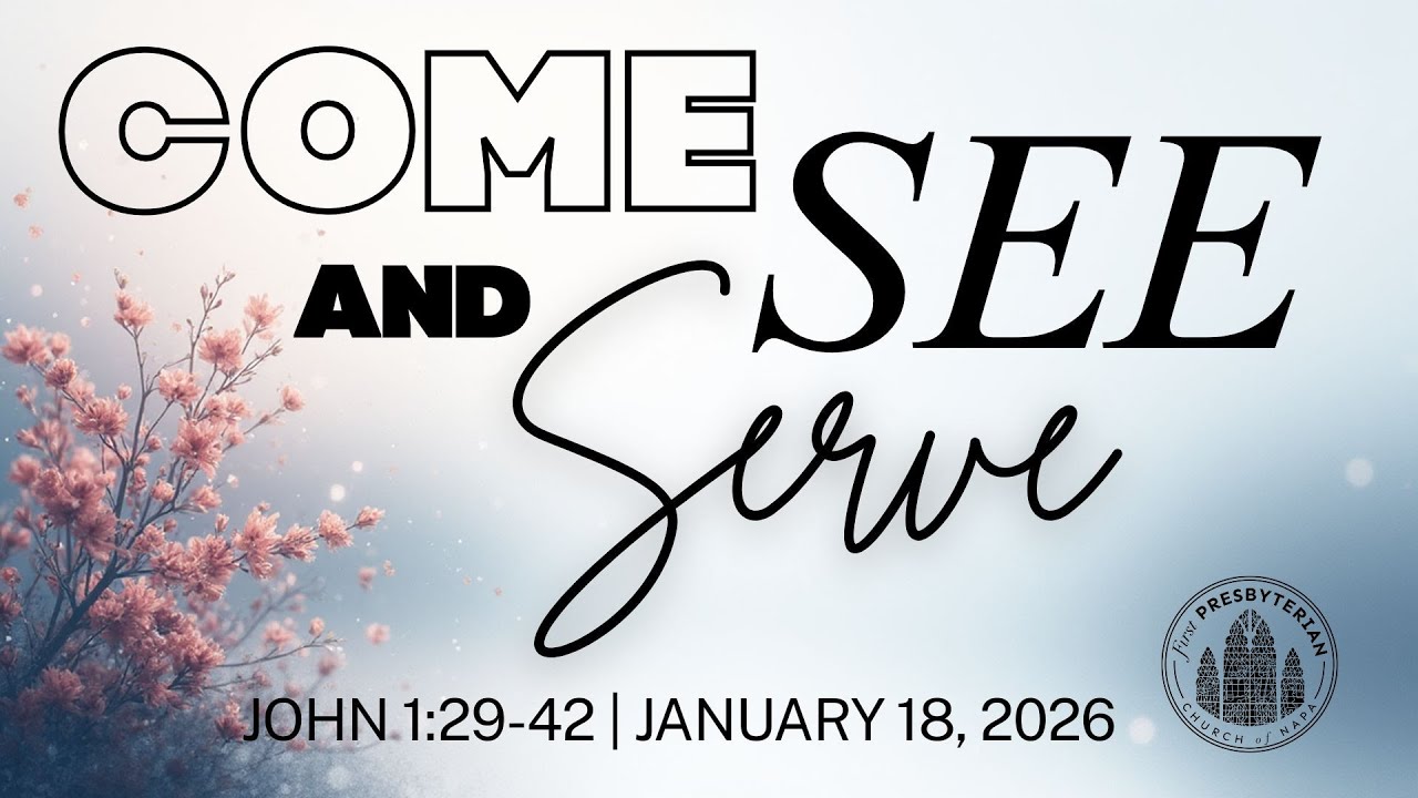 "Come, See and Serve" | Rev. Genesis Auste | Sunday, Jan. 18, 2026 | FPC Napa