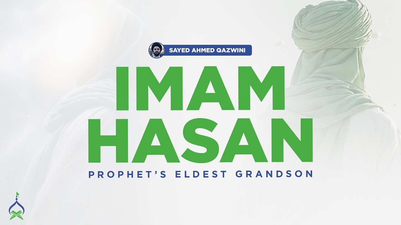 Stories from Imam Hasan's Life Everyone Should Know | Sayed Ahmed Qazwini
