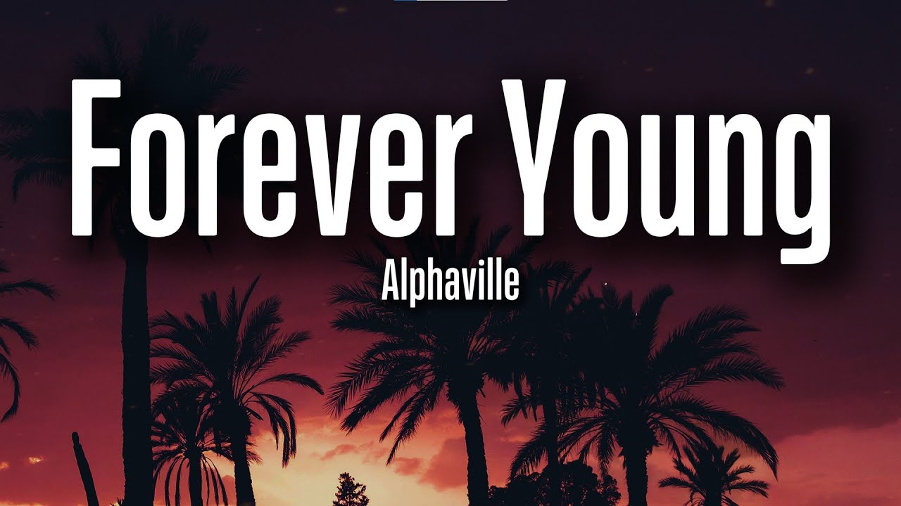 Alphaville – Forever Young (Lyrics) | Timeless Youth