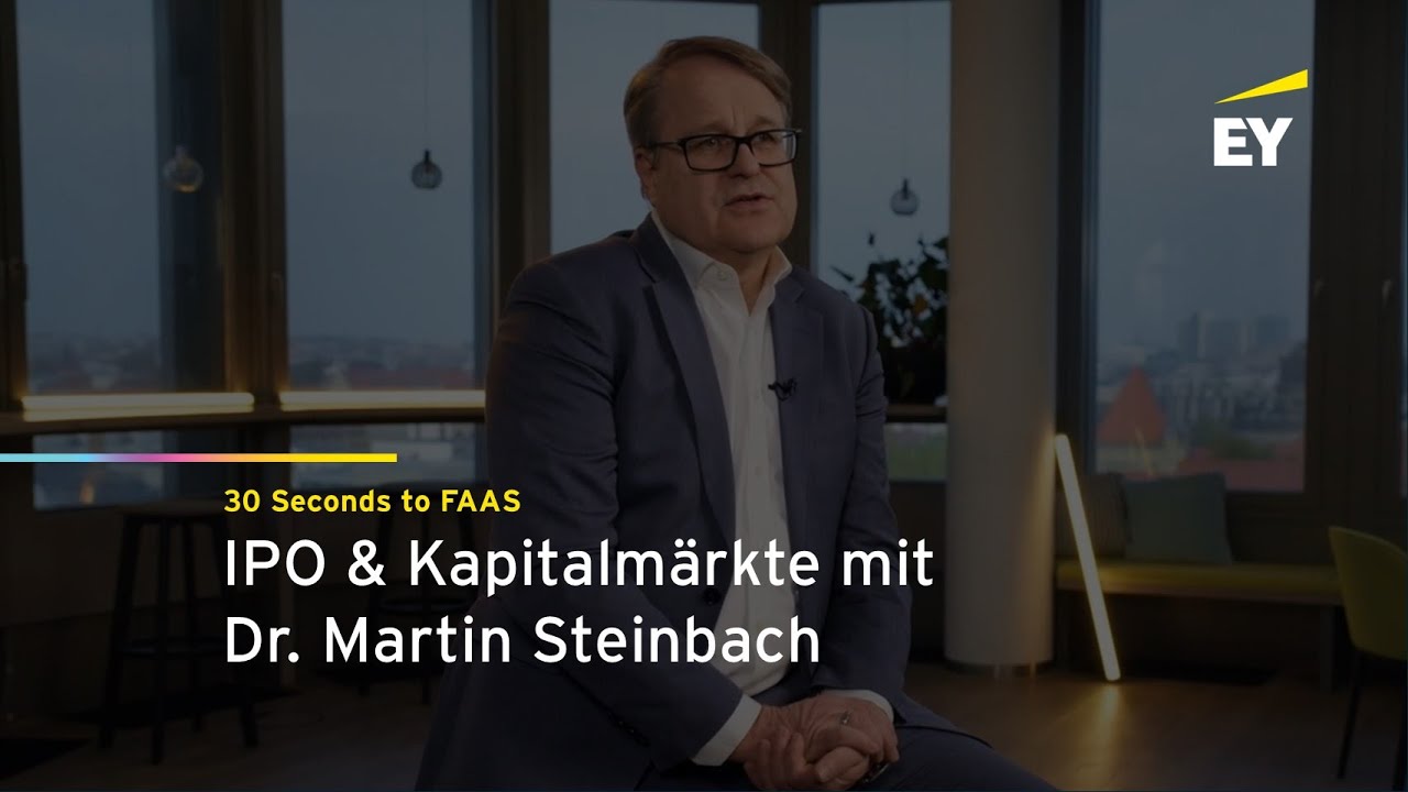 IPO & Kapitalmärkte | 30 Seconds to FAAS mit EY-Experte Dr. Martin Steinbach
