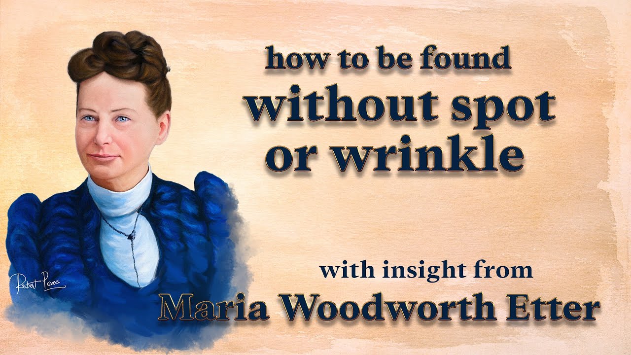Maria Woodworth Etter's Insight Into  A Church Without Spot or Wrinkle