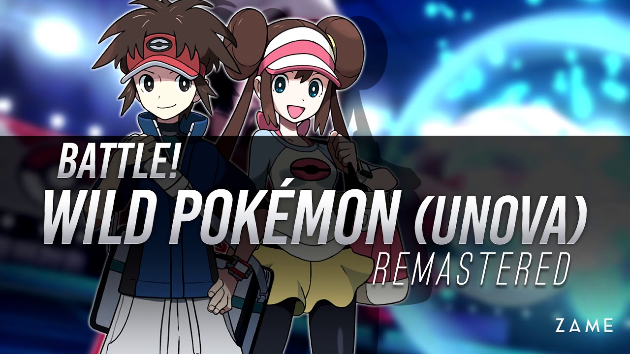 Battle! Wild Pok&eacute;mon (Unova): Remaster ► Pok&eacute;mon Black 2 & White 2 Music