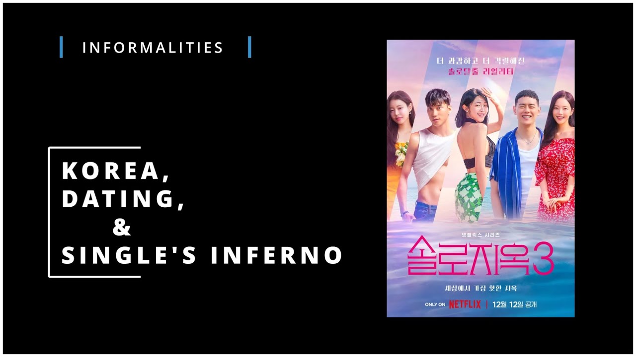 Korea, Dating, & Single's Inferno