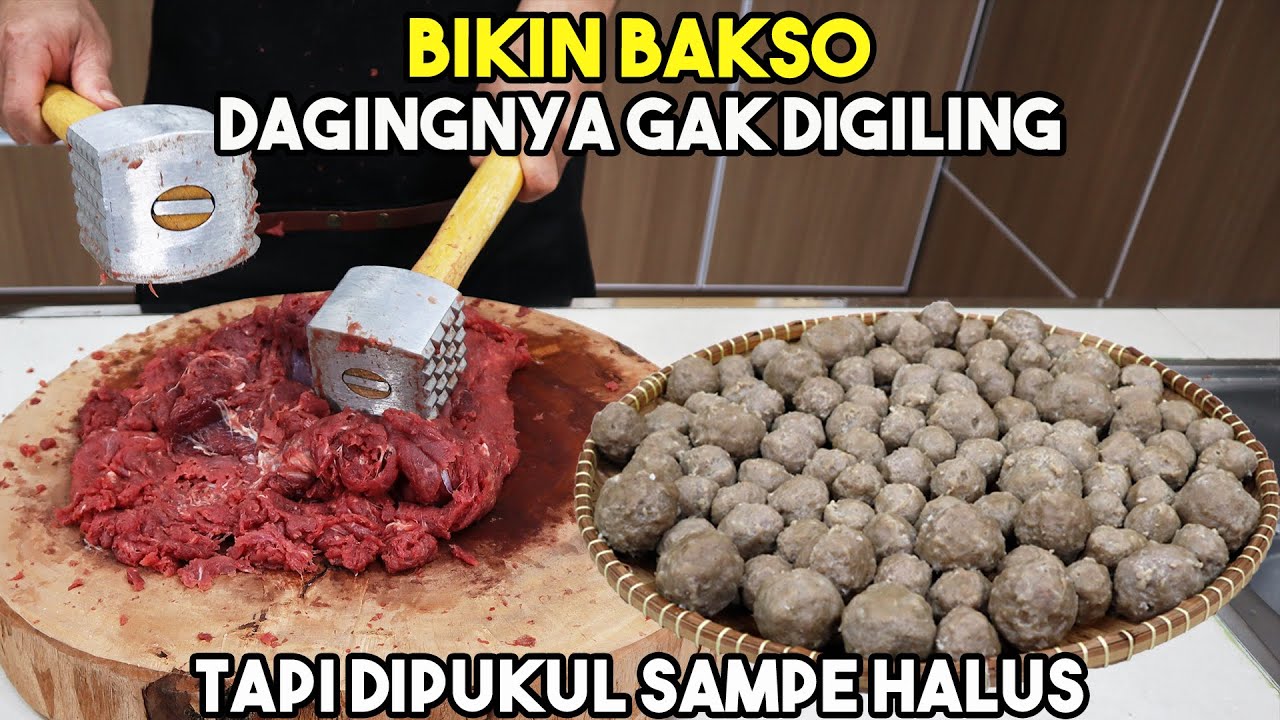 Bikin Bakso Dagingnya Tidak Digiling Tapi Dipukul-Pukul Sampai Halus