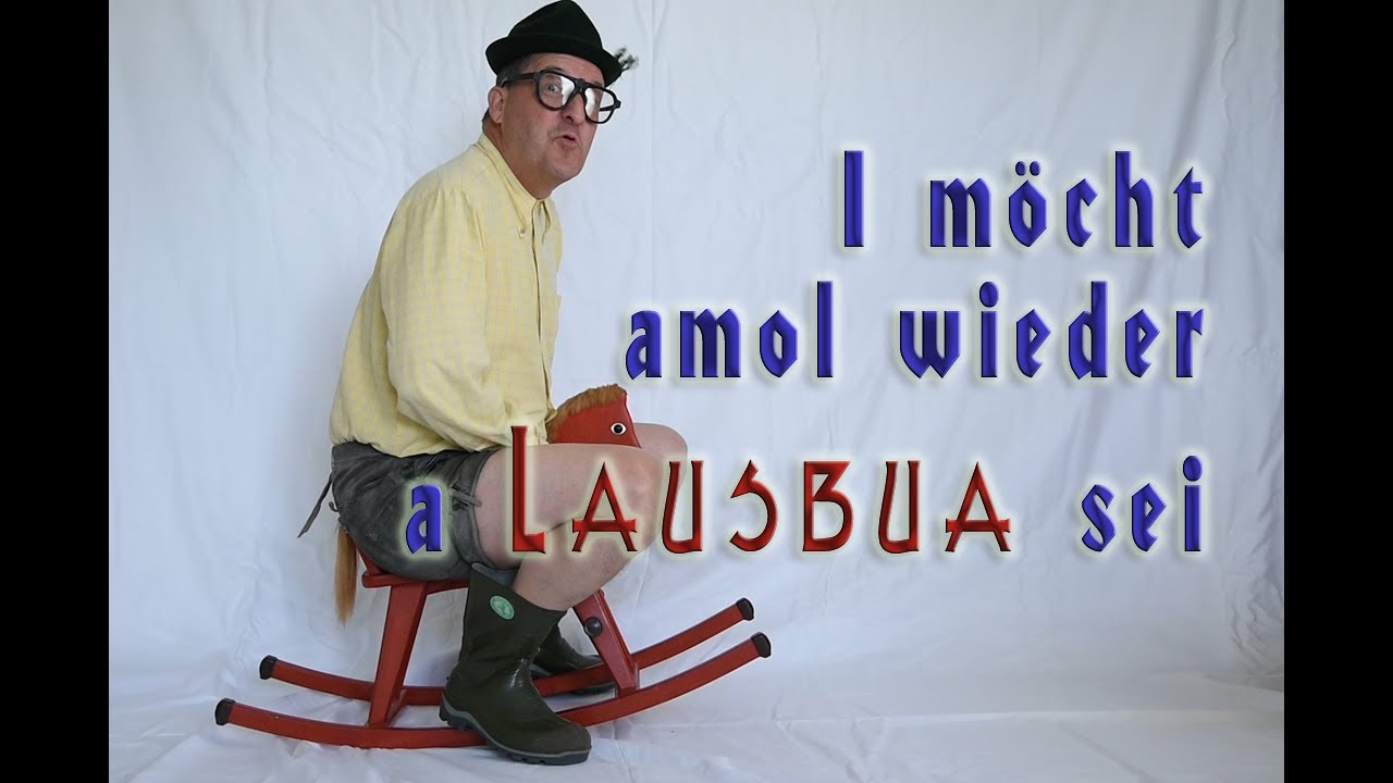 I möcht amol wieder a Lausbua sei