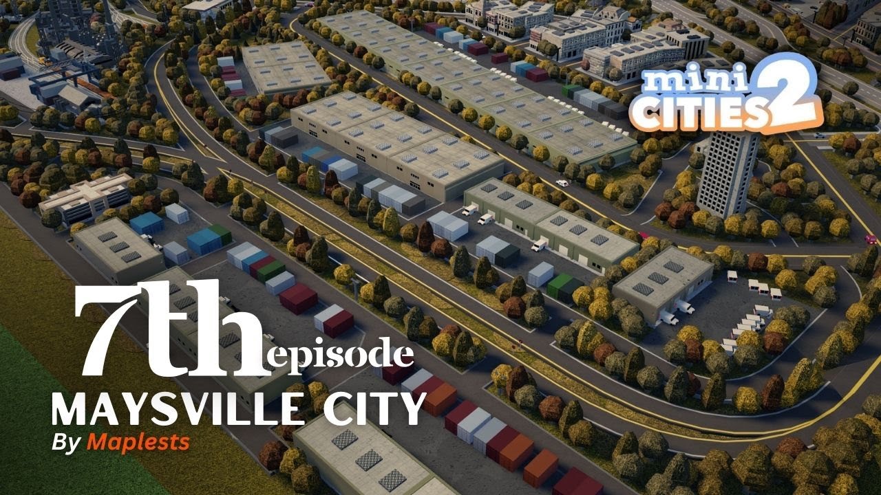 Maysville Logistics Center | EP 7  | Maysville Mini Cities 2 Series by Maplests