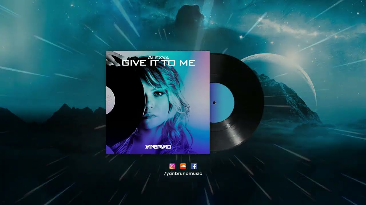 Alexxa - Give It To Me (Yan Bruno Remix)