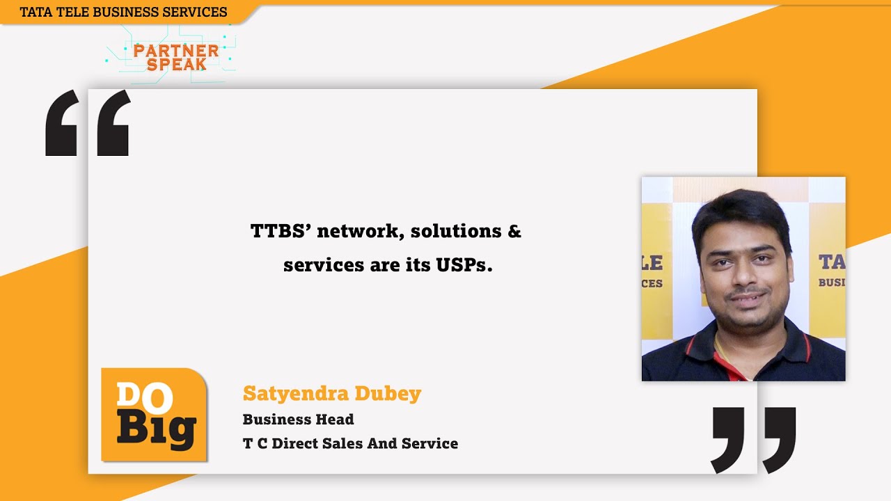 #PartnerSpeak - Satyendra Dubey - Business Head - T C Direct Sales And Service