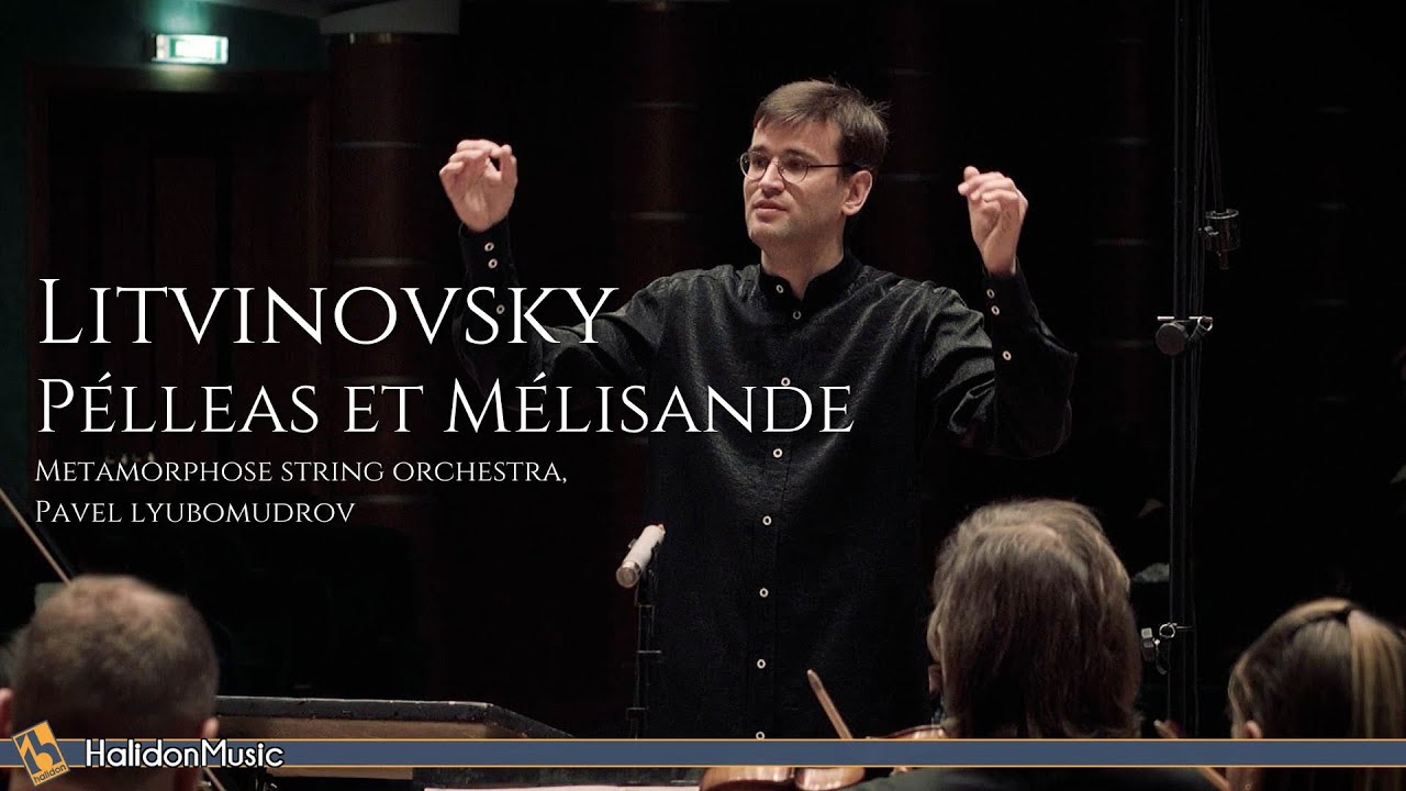 Litvinovsky - Pélleas et Mélisande (Suite for String Orchestra)