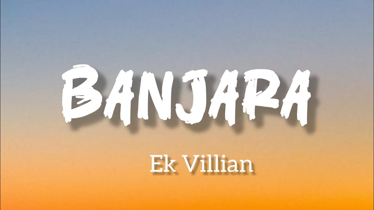 Banjara song (lyrics)ll Ek Villian ll Mohammed Irfan ll Whisper lyrics 