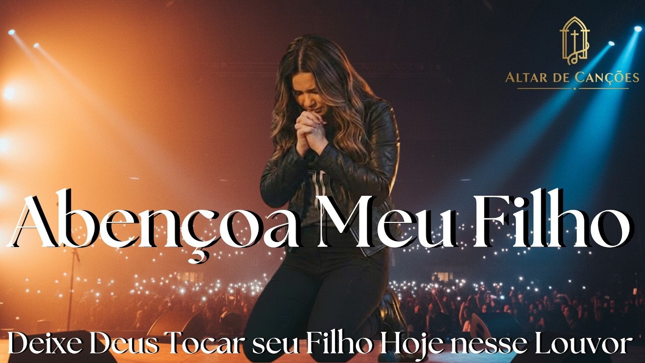 Abençoa Meu Filho | Hinos Evangélicos | Milagre e Fé de Deus | Louvor Gospel 2026