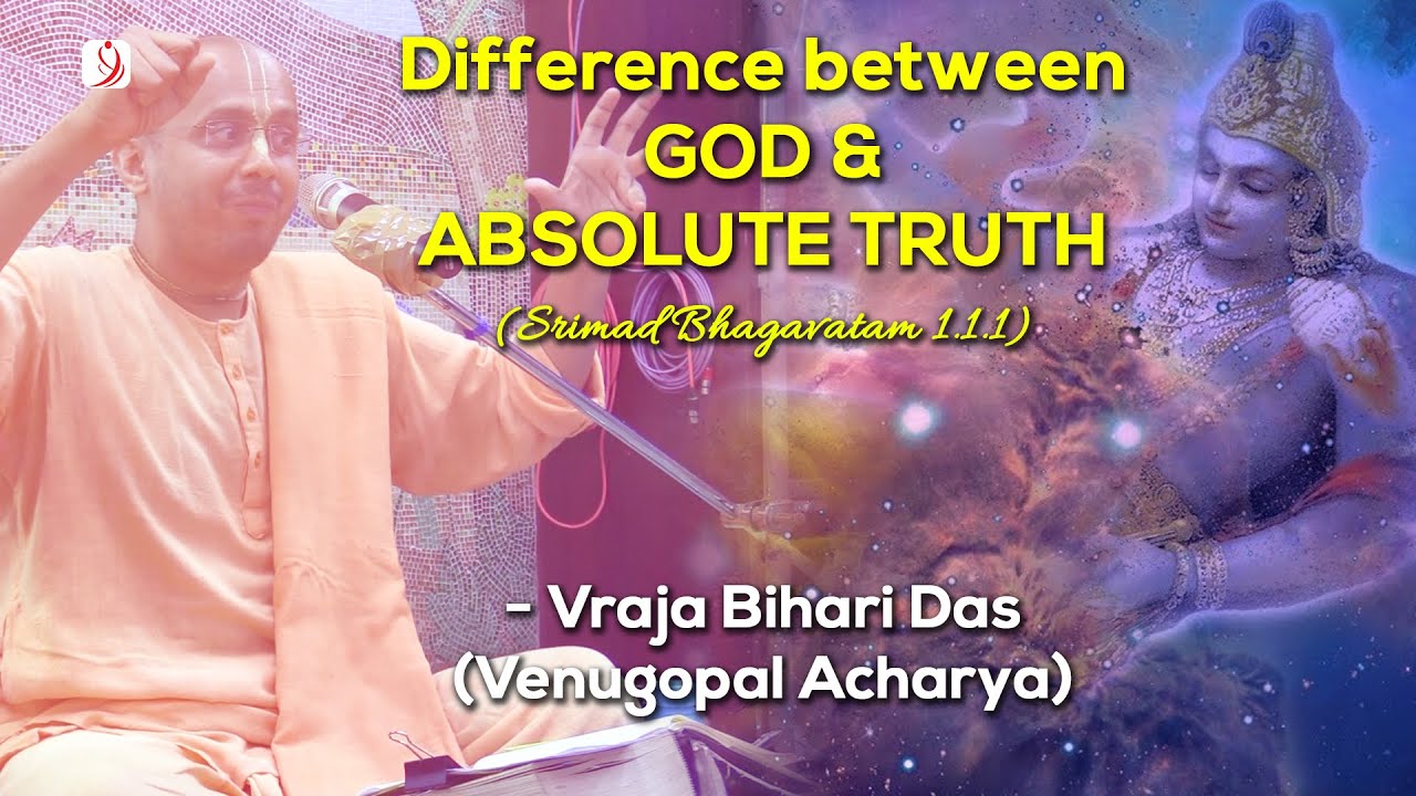 Difference between God and Absolute Truth | SB 1.1.1 | Vraja Bihari Das (Venugopal Acharya)