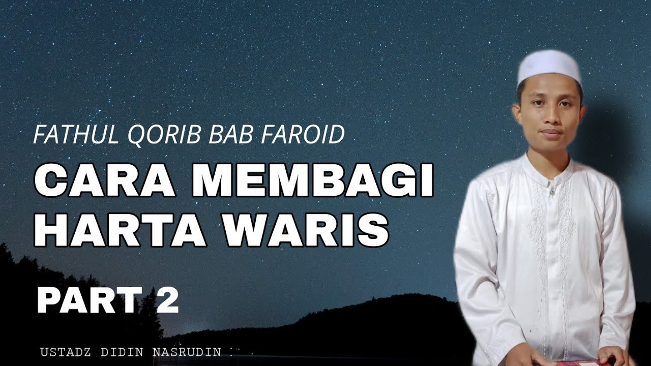 CARA BAGI WARIS PART 2 .. Fathul qorib bab faroid wal wasoya | Ustadz Didin nasrudin