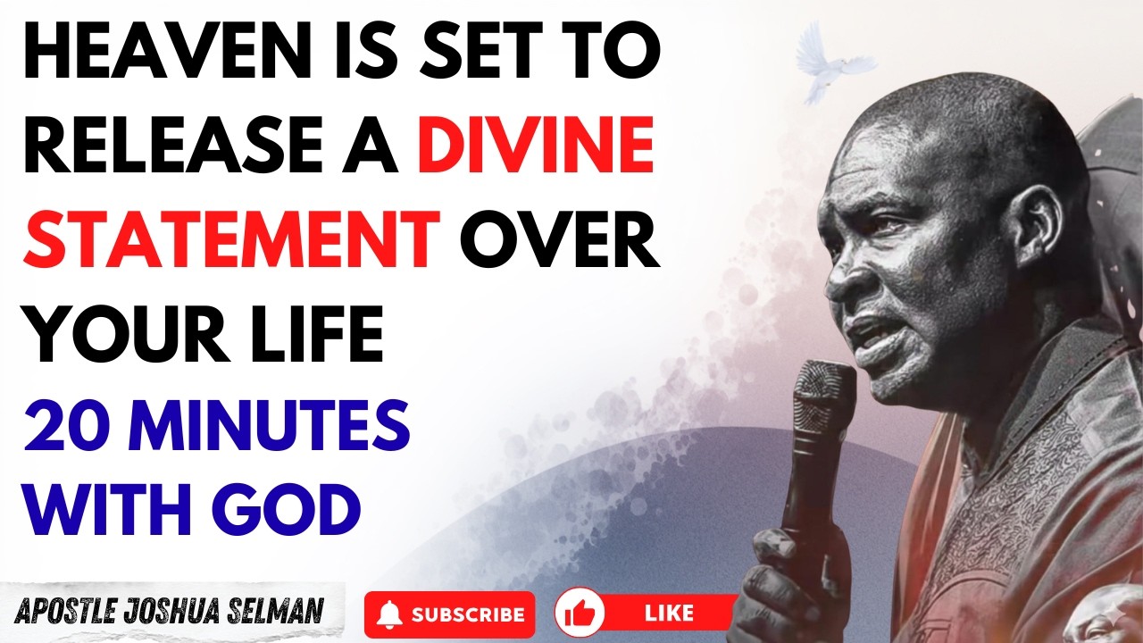 HEAVEN IS SET TO RELEASE STATEMENT OVER YOUR LIFE | APOSTLE JOSHUA SELMAN