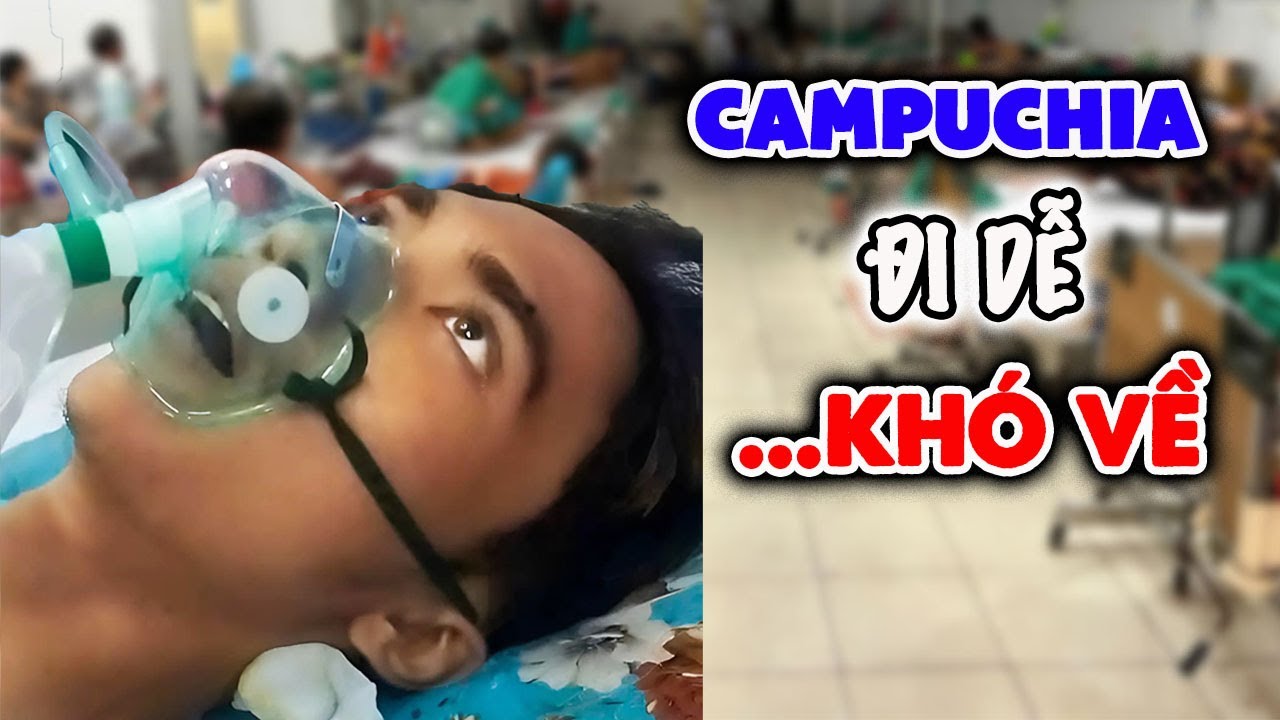 228. Nhẹ dạ cả tin, sập bẫy Campuchia: Đi dễ, mấy ai về... nguyên vẹn?