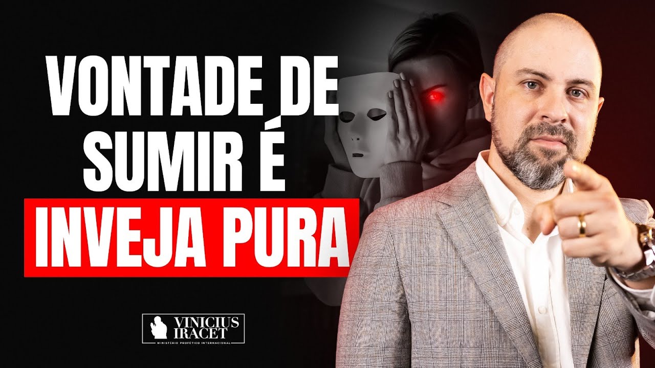 SABE ESSA VONTADE DE SUMIR?  É INVEJA PURA CONTRA SUA VIDA - Profeta Vinicius Iracet