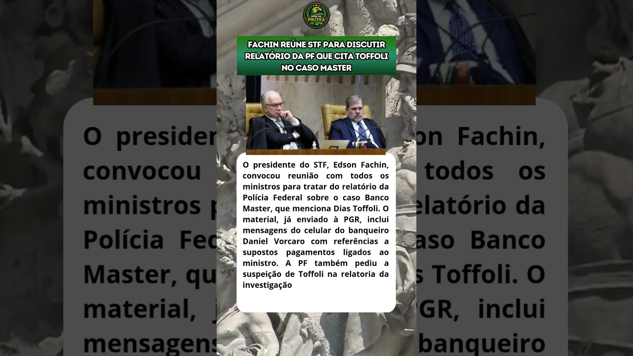 Fachin convoca reuni&atilde;o para tratar do caso Master com todos os ministros