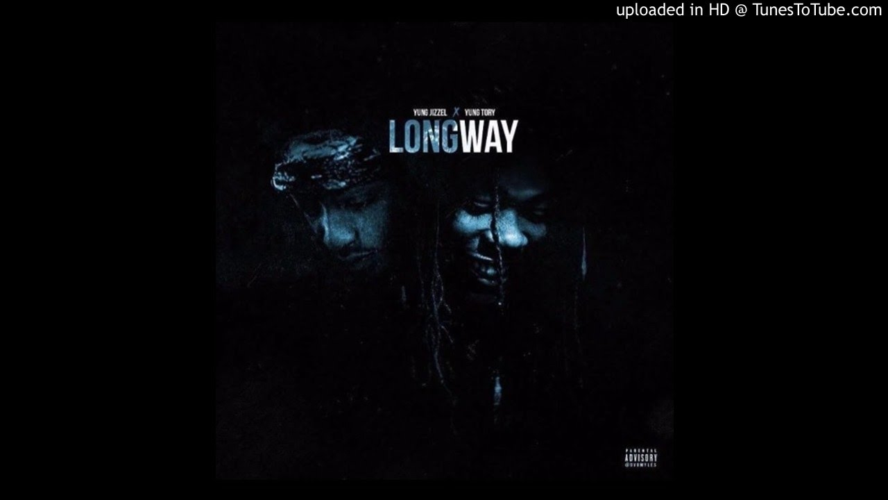Yung Jizzel Ft Yung Tory - Long Way
