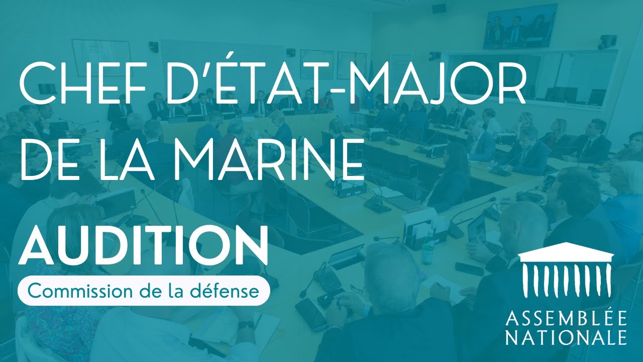 🔴 Audition du chef d’état-major de la Marine sur le budget des armées pour 2024