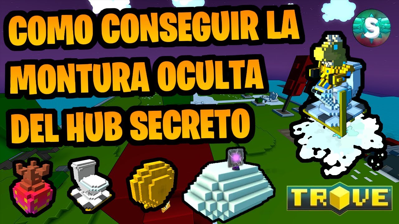 Como conseguir la MONTURA SECRETA del HUB SECRETO ~Trove en Español~