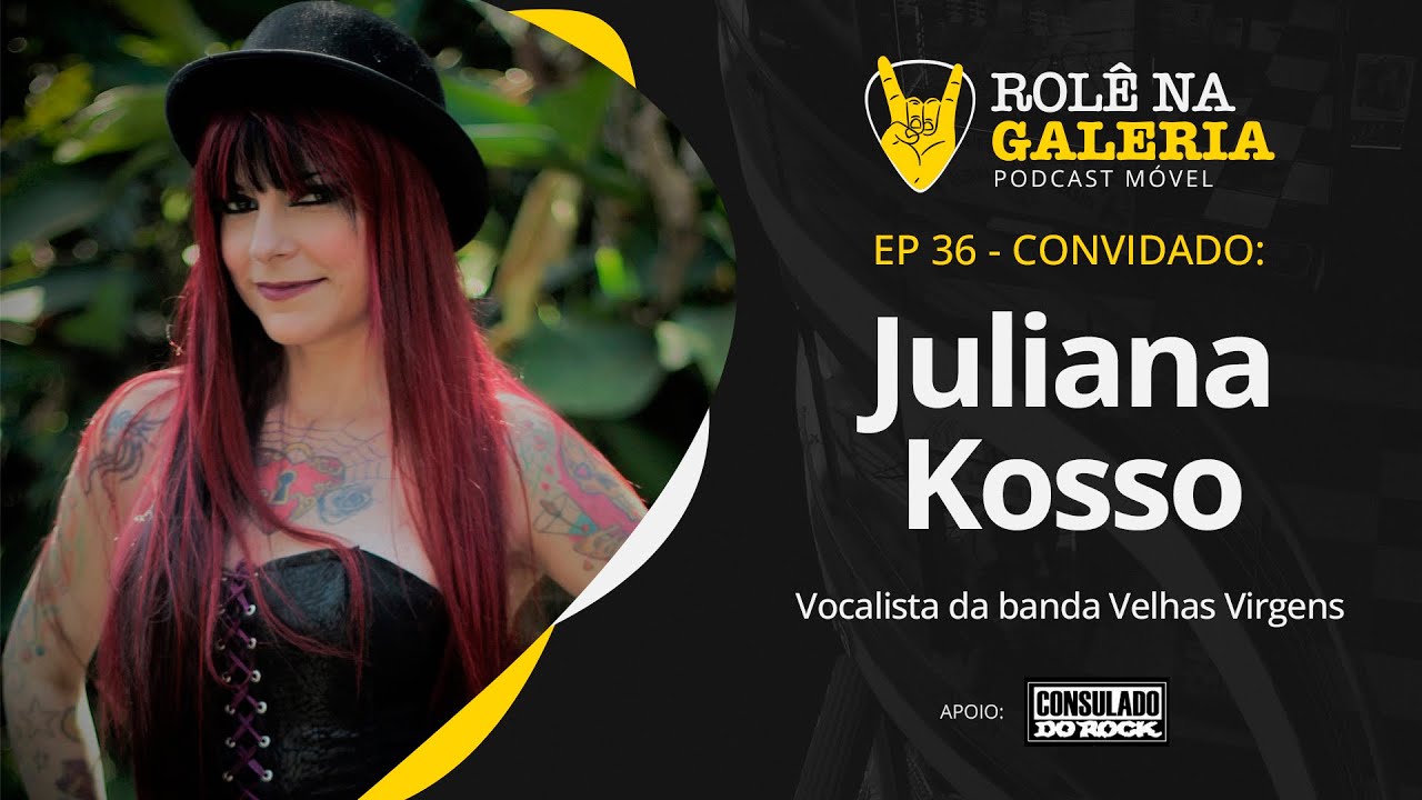 JULIANA KOSSO (VELHAS VIRGENS) Rolê na Galeria Ep. 36