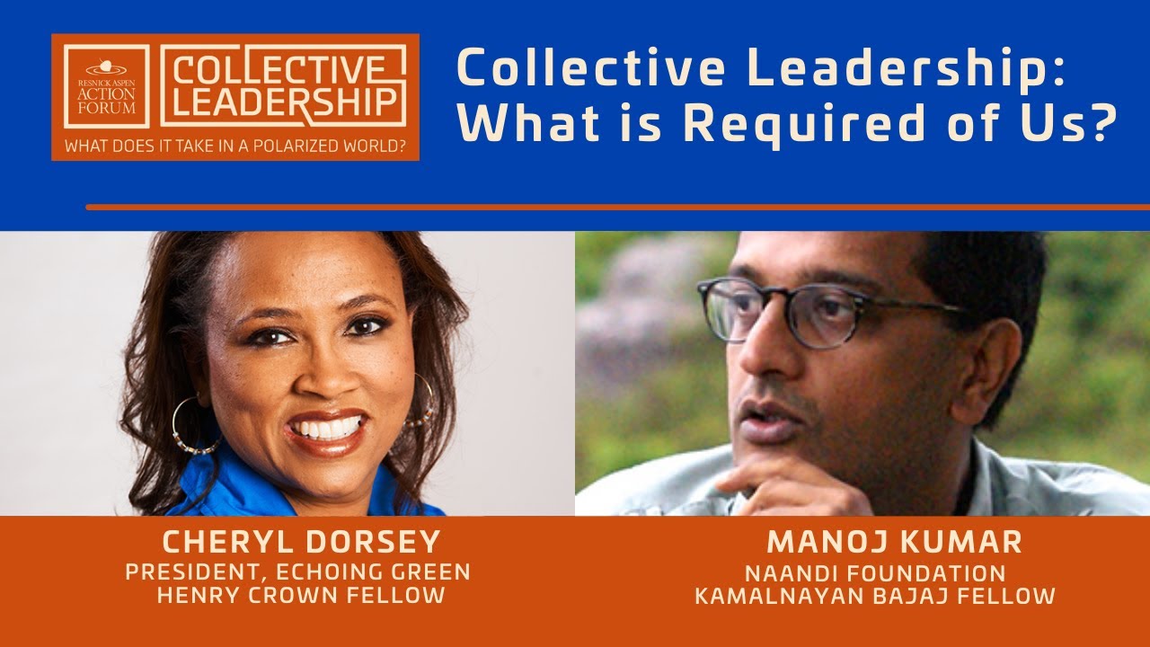 Collective Leadership: What is Required of Us? | 2021 Resnick Aspen Action Forum