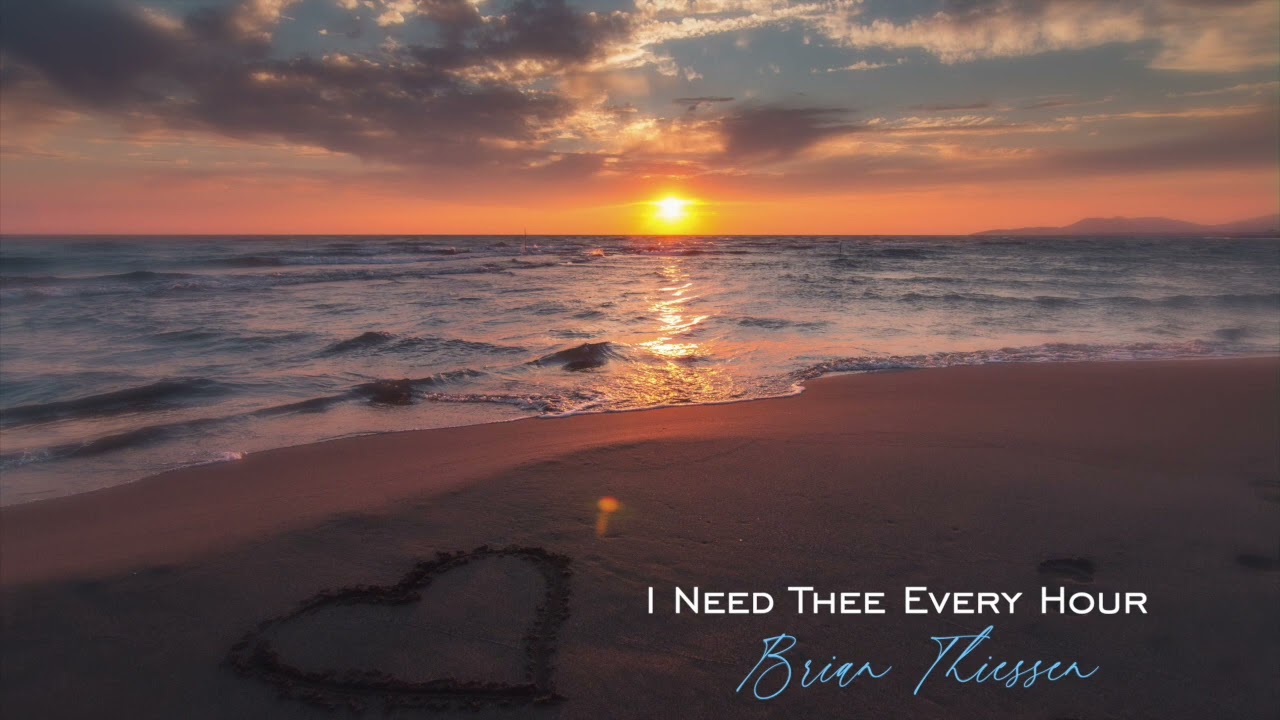 I Need Thee Every Hour
