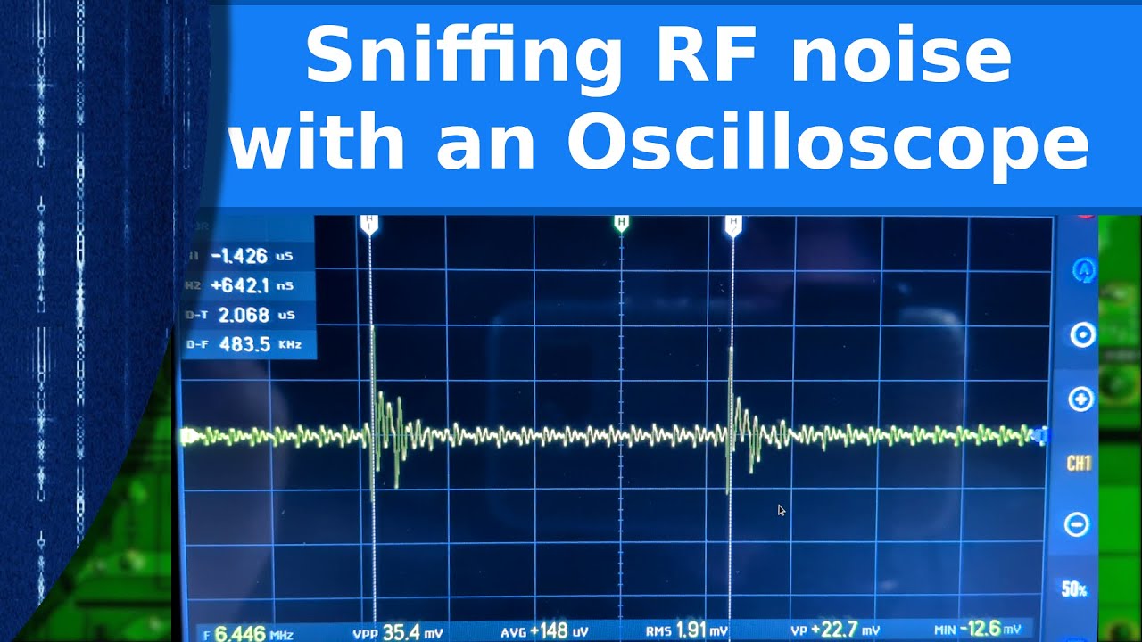 Electronics - Sniffing RF noise with an Oscilloscope.