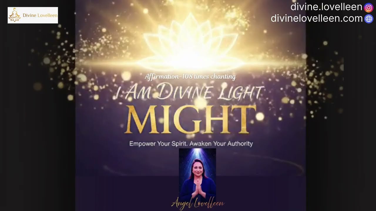 I Am Divine Light Might | 108 Times Chanting | Powerful Affirmation for Inner Strength