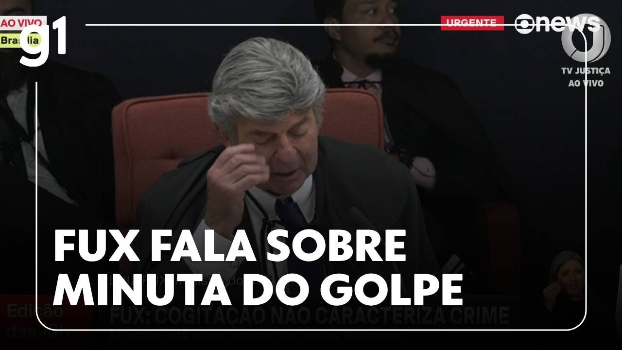Julgamento da trama do golpe: Fux fala sobre minuta do golpe durante voto de Bolsonaro #g1