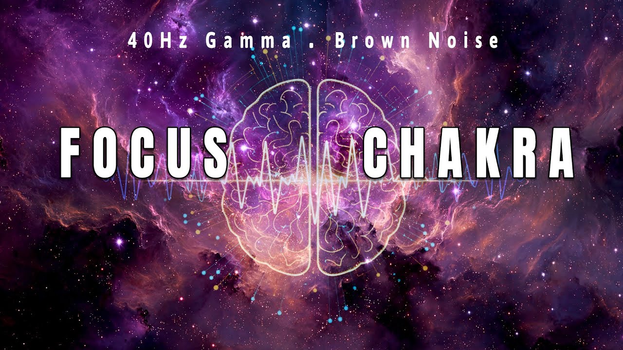 Focus Chakra | 40Hz Gamma Binaural Beats + Brown Noise ( expand awareness and clarity )