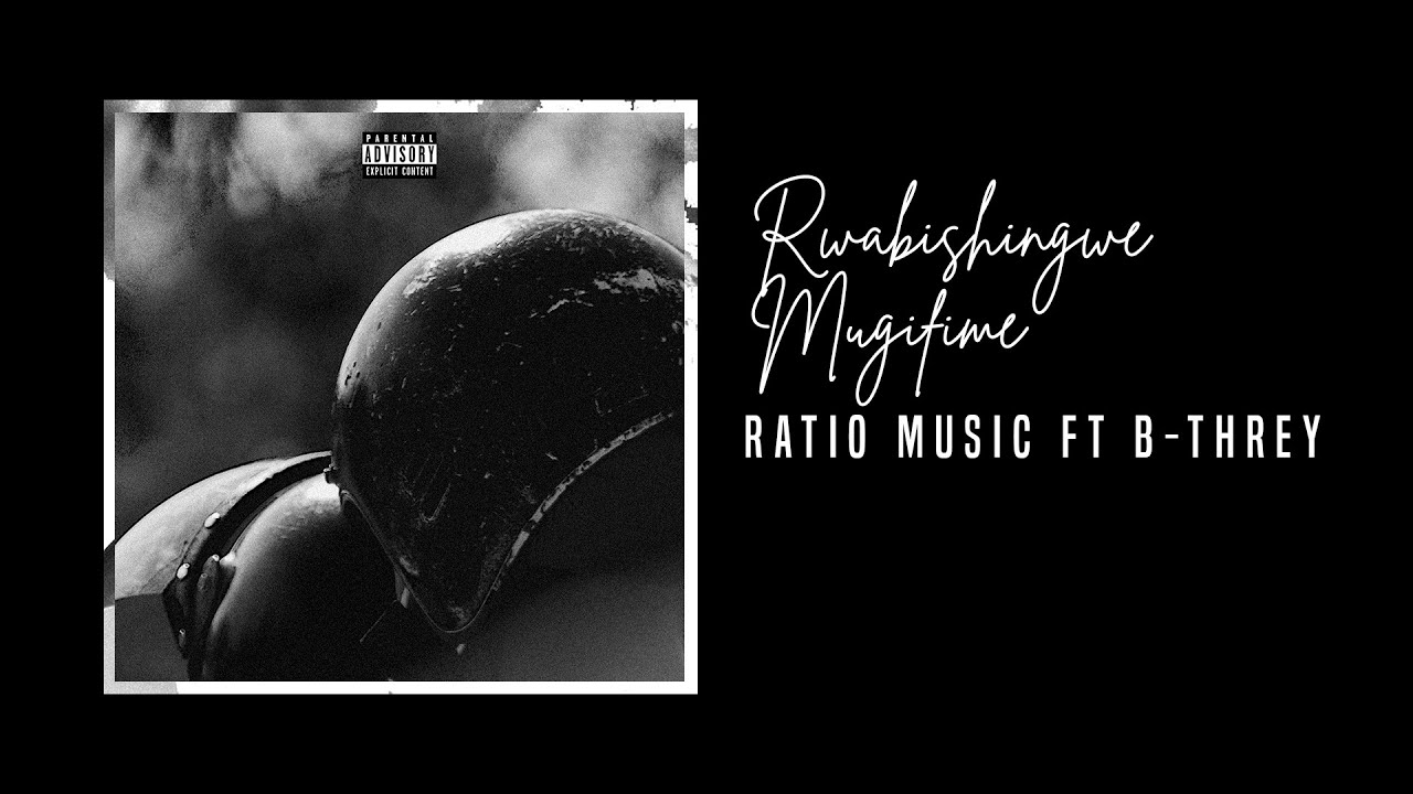 Ratio Music ft. B-Threy  - Rwabishingwe Mugifime (Official Audio)