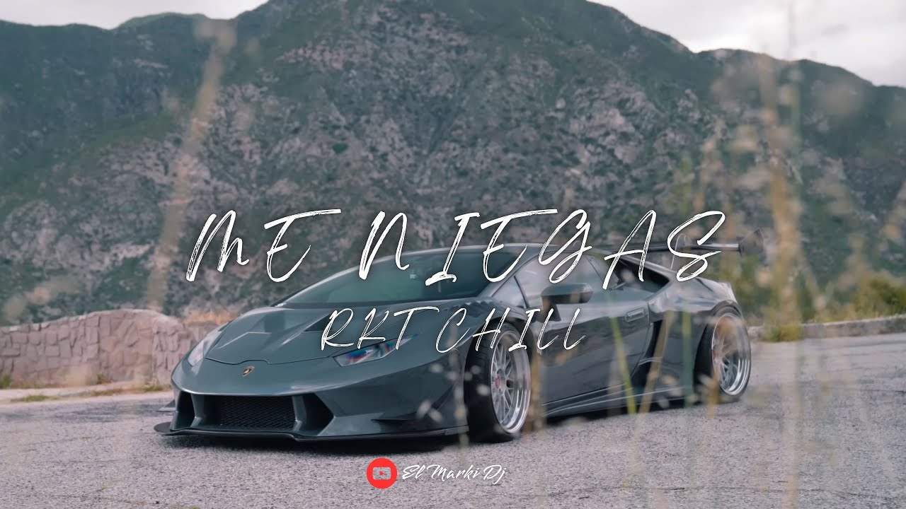 Me Niegas (Rkt Chill) | El Marki Dj