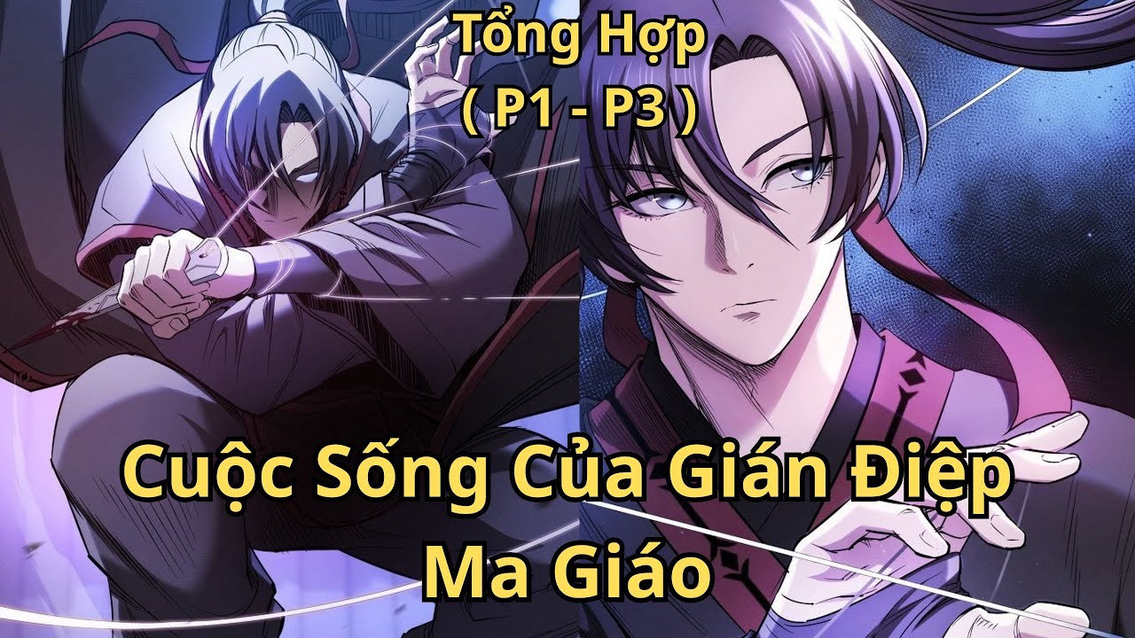 Phần ( 1 - 3 ) | Cuộc Sống Của Gián Điệp Ma Giáo | Hai Review