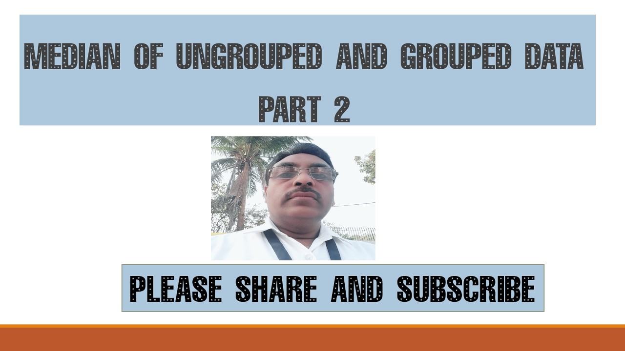 Median of ungrouped and grouped data Part 2