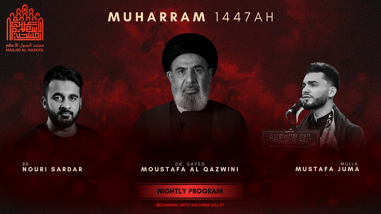 Muharram 1447H- Night Nine - Sayed Dr. Moustafa Al-Qazwini | Mulla Mustafa Juma | Poet Nouri Sardar