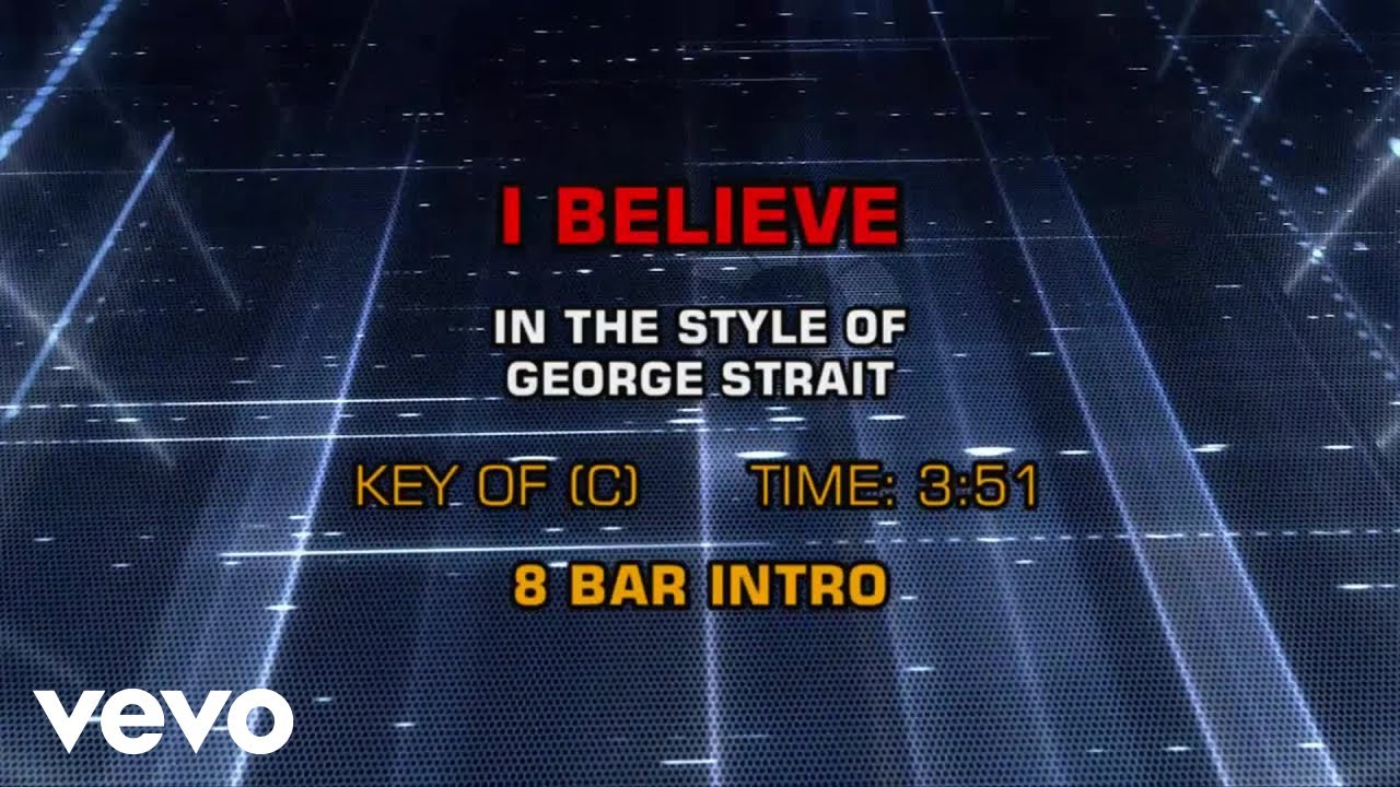 George Strait - I Believe (Karaoke)