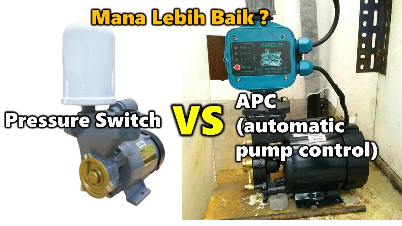 Pilih mana otomatis pompa yang terbaik? Pressure Switch atau APC?