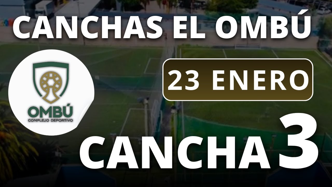 23/01/26 - CANCHA 3 - CANCHAS FÚTBOL EL OMBÚ