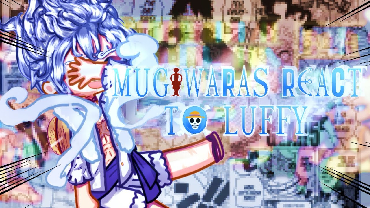 [ONE PIECE] MUGIWARAS React to LUFFY | Gacha Life 2 React Part 2/2 | ENG | PUT IN 2X