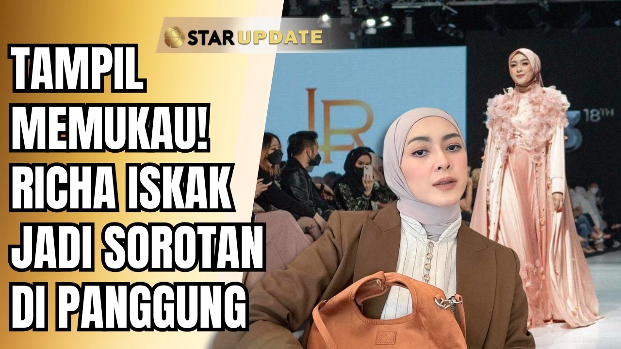 PENUH PESONA! RICHA ISKAK TAMPIL ELEGAN DENGAN GAMIS RAMADAN | STAR UPDATE