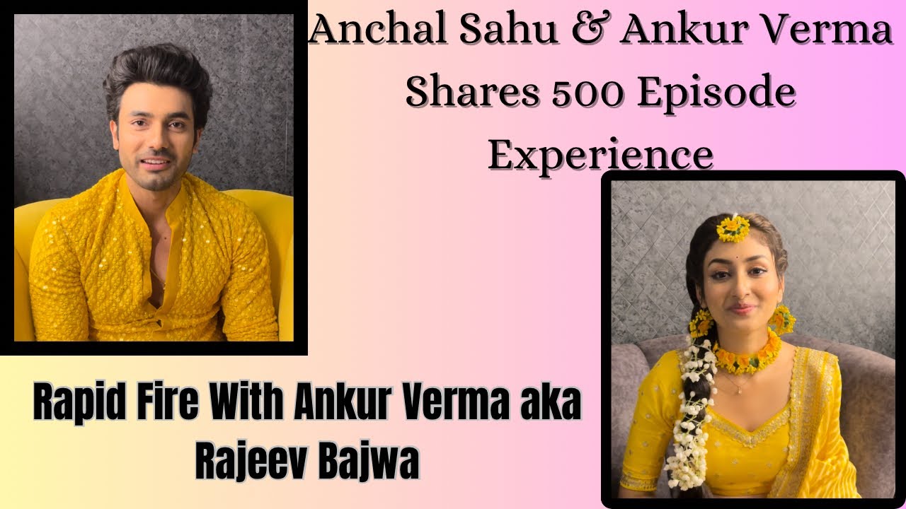 Anchal Sahu & Ankur Verma Completes 500 Episode Of Show Parineeti