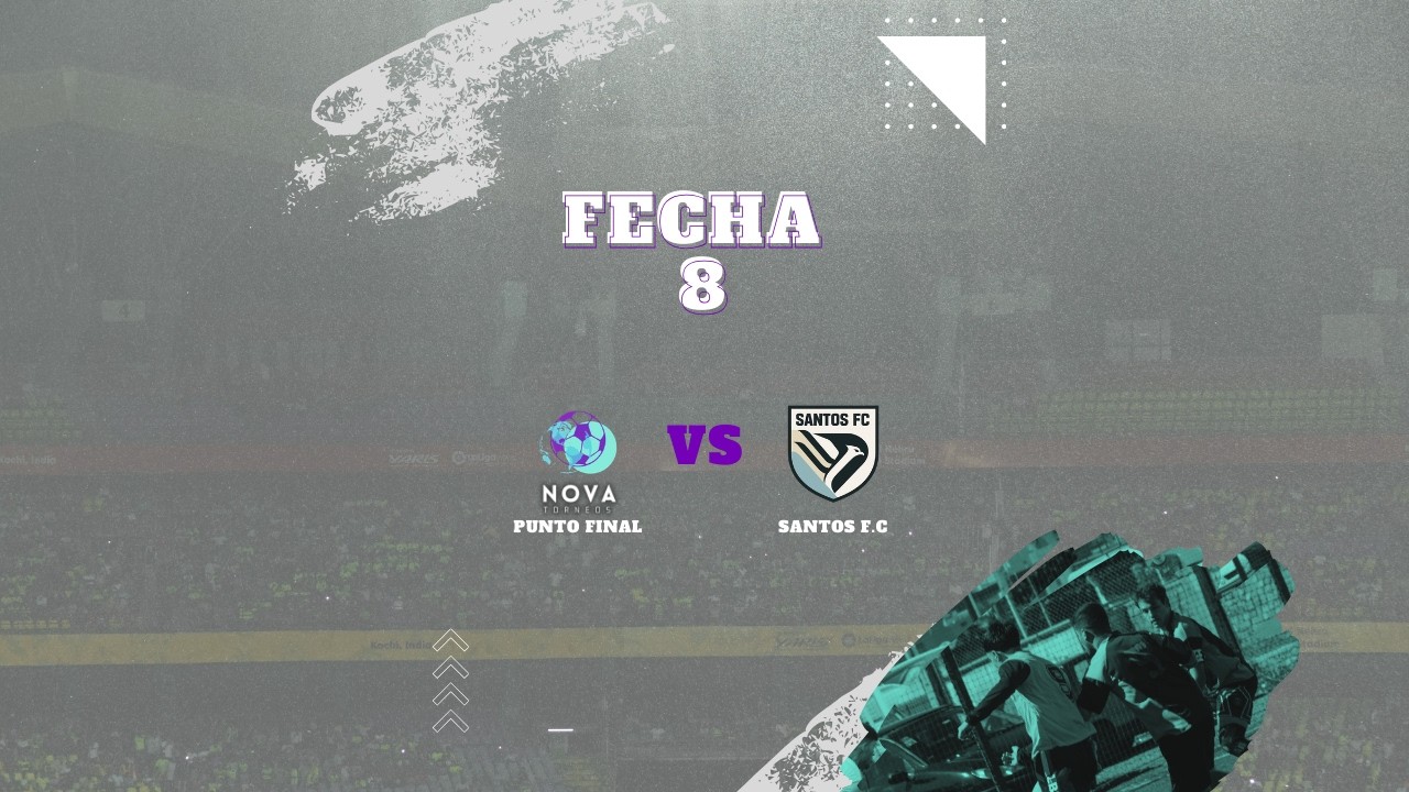 PUNTO FINAL VS SANTOS F.C | NOVA TORNEOS