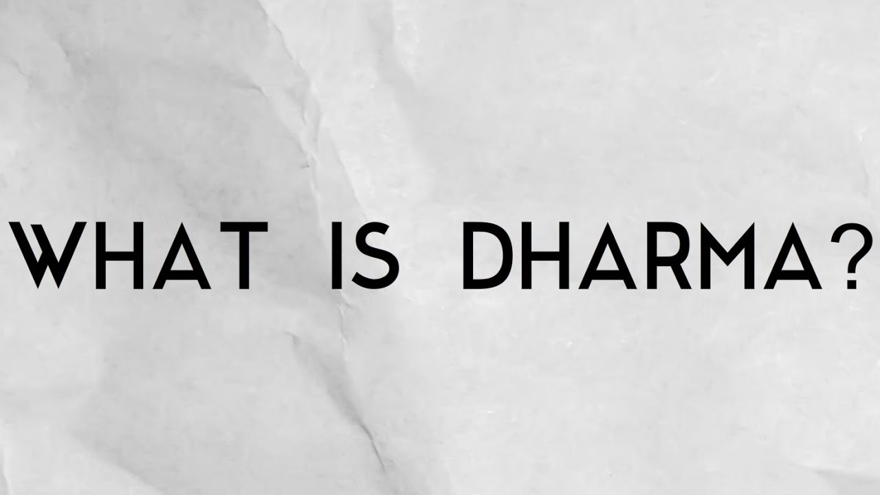 What is Dharma and the philosophy behind it?