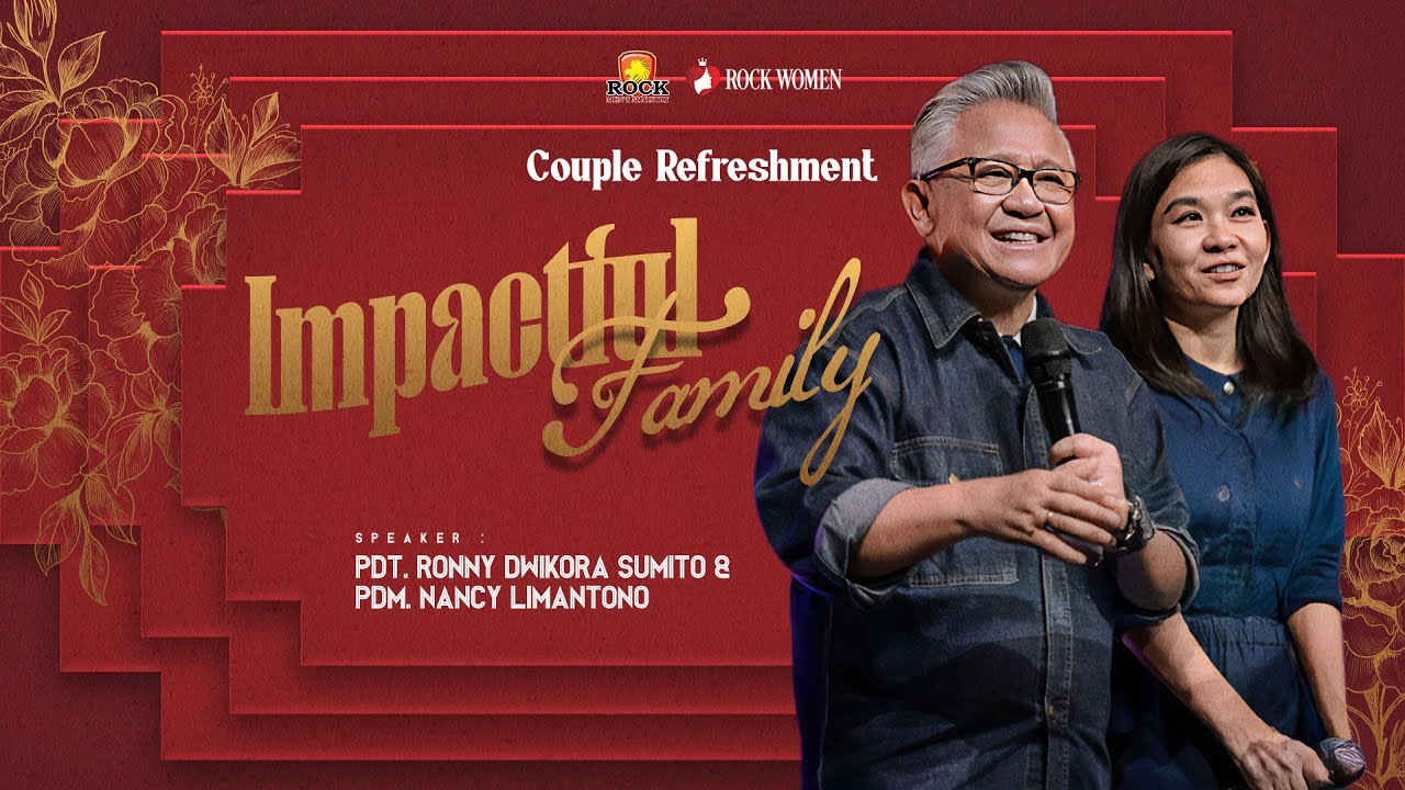 Couple Refreshment - Impactful Family (Sesi 2) - Pdt. Ronny Dwikora Sumito & Pdm. Nancy Limantono