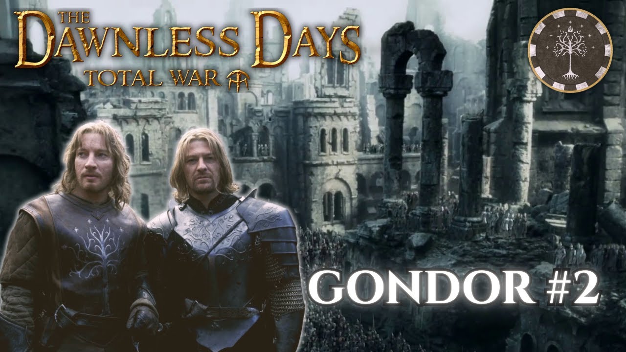 OSGİLİATH SAVUNMASI  !! DAWNLESS DAYS TOTAL WAR  - GONDOR - Bölüm 2