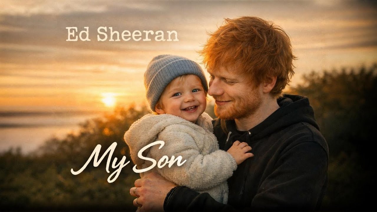 My Son – Emotional Heartfelt Love Song |  Ed Sheeran Music 2026
