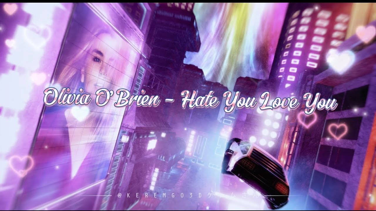 Olivia O'Brien - Hate You Love You - Lyrics